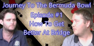 How To Get Better At Bridge – Episode #1 – Journey To The Bermuda Bowl