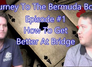 How To Get Better At Bridge – Episode #1 – Journey To The Bermuda Bowl