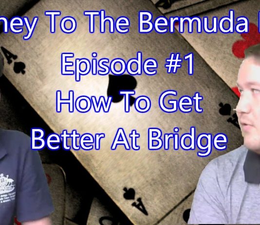 How To Get Better At Bridge – Episode #1 – Journey To The Bermuda Bowl