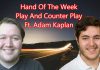 Play And Counter Play Ft. Adam Kaplan