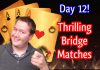 WOW! Thrilling Bridge Matches – Day 12 Recap by Peter Hollands (AUS)