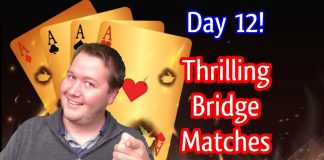 WOW! Thrilling Bridge Matches – Day 12 Recap by Peter Hollands (AUS)